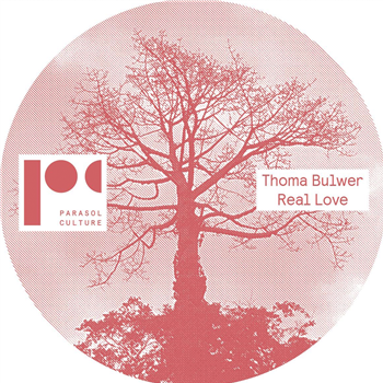 Thoma Bulwer - Real Love EP - Parasol Culture