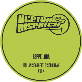 Beppe Loda - Beppe Lodas Italian Spaghetti Disco Freak Vol 4 - Neptunes Dispatch