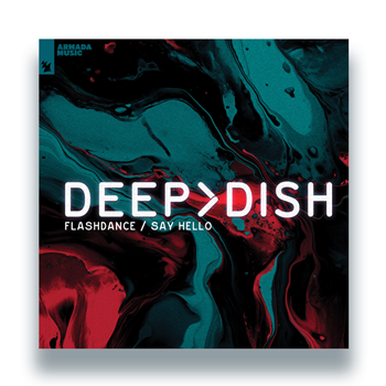 Deep Dish - Flashdance / Say Hello - Armada Music