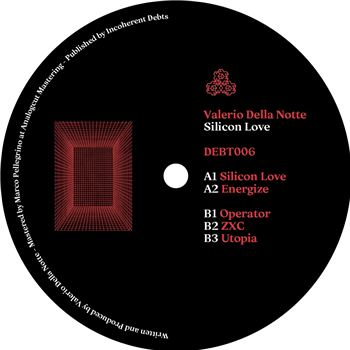 Valerio Della Notte - Silicon Love EP - Incoherent Debts Recordings