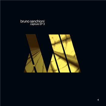 BRUNO SANCHIONI - CAPTURE EP 3 - ART MAX RECORDS