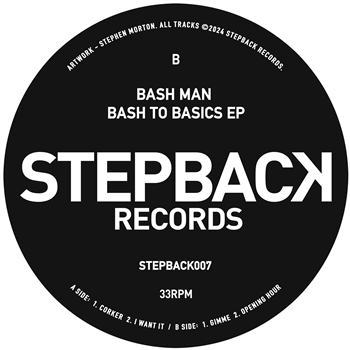 Bash Man - Bash to Basics EP - Stepback Records