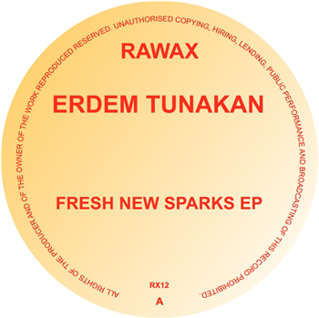 ERDEM TUNAKAN - FRESH NEW SPARKS EP - Rawax