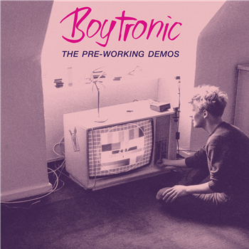 Boytronic - The Pre-Working Demos LP - Mecanica Records 