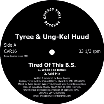 Tyree & Ungkel Huud - TIRED OF THIS BS  - Chicago Vinyl Records