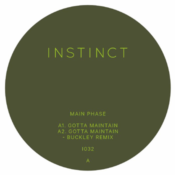 Main Phase - Gotta Maintain (feat Buckley mix) - Instinct