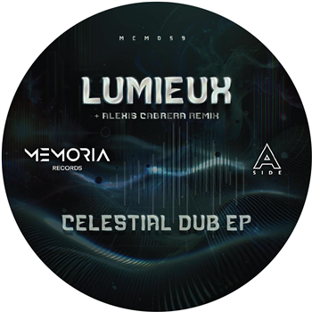 Lumieux & Alexis Cabrera - Celestial Dub EP - Memoria Ltd