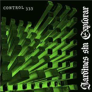 Jardines Sin Explorar - Control 333 - LITTLE BUTTERFLY RECORDS