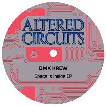 DMX Krew - Space Inside EP - Altered Circuits