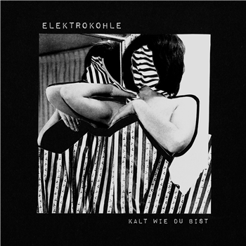 Elektrokohle - Kalt Wie Du Bist LP - Oraculo Records