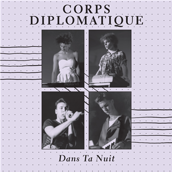 Corps Diplomatique - Dans Ta Nuit - Dark Entries