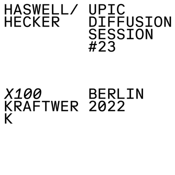 Haswell & Hecker - UPIC Diffusion Session #23 - Editions Mego