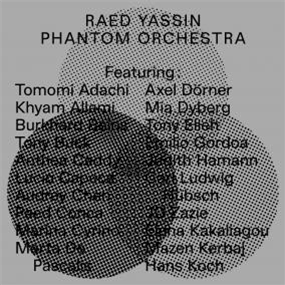 RAED YASSIN - PHANTOM ORCHESTRA - MORPHINE RECORDS