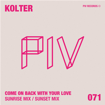 Kolter - Come On Back With Your Love - 10" - PIV Records