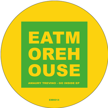 Amaury Trevino - Go Inside EP - Eat More House