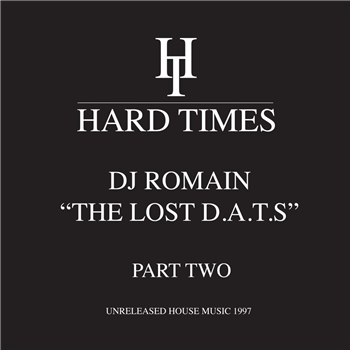 DJ Romain - The Lost D.A.T.S. Part 2 - Unreleased House Music 1997 - Hard Times