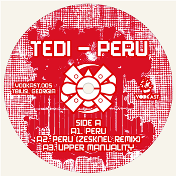 TEDI - PERU (includes Zesknel Remixes) - Vodkast Records