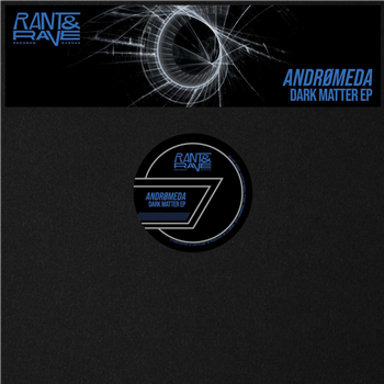 ANDRØMEDA - Dark Matter [stickered sleeve / inc. dl code] - Rant & Rave Records