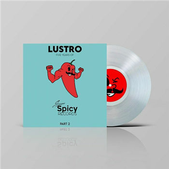 Phunque / Bob Musella / Ysheso / Ralo / Ghosts Of Venice / Sebastian Badi / Nico Cortazzo / Monsieur Van Pratt - Lustro: Five Years Of Super Spicy Records Part 2 (feat Derrick McKenzie remix) - limited clear vinyl - Super Spicy