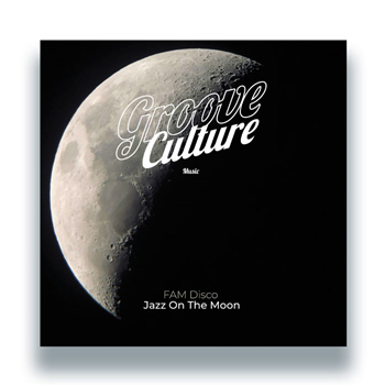 FAM Disco - Jazz On The Moon EP - GROOVE CULTURE