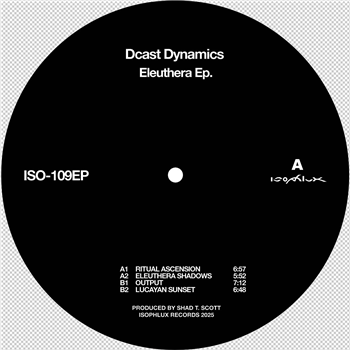 Dcast Dynamics - Eleuthera EP - Isophlux