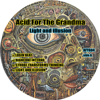 Acid For The Grandma - Light And Illusion - Acid For The Grandma