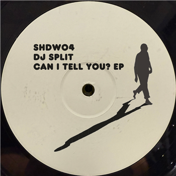 DJ Split - Can I Tell You? EP - Shadow Pressings