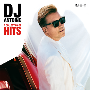 DJ ANTOINE - A COLLECTION OF HITS - LA MUSIQUE DU BEAU MONDE