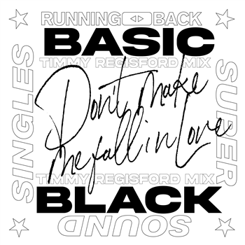 Basic Black - Don’t Make Me Fall In Love – Timmy Regisford Mixes - Running Back Super Sound Singles