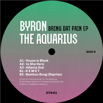 Byron the Aquarius - Bring Dat Pain EP - Frequencies Rhythm Life