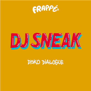 DJ Sneak - Disko Dialogue EP - Frappé Records