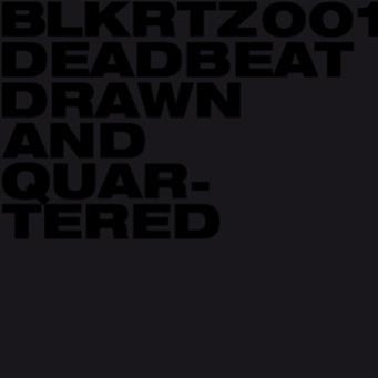 Deadbeat - Drawn and Quartered LP - BLKRTZ