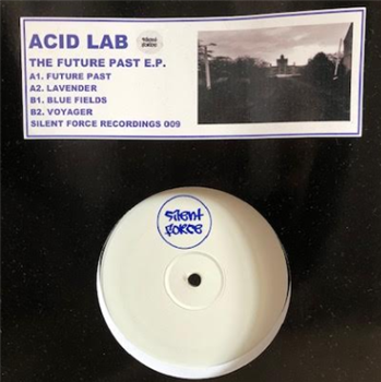 Acid Lab - The Future Past E.P - Silent Force Recordings