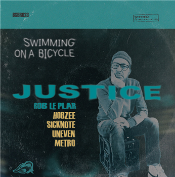 Justice/Rob Le Plar/Hobzee/Sicknote/Uneven/Metro
 - Swimming on a Bicycle EP
 - Blueskinbadger Records