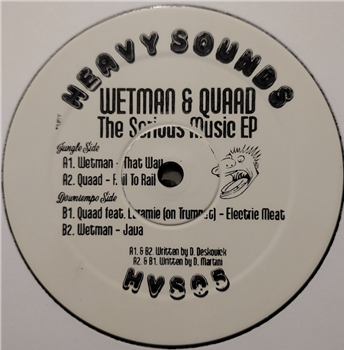 Wetman & Quaad - The Serious Music EP - Heavy Sounds