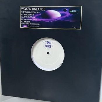 Woken Balance - The Translation E.P. - sonic force recordings