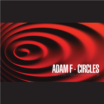 Adam F - Circles Revisited reboots - 181 Recordings