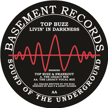 Top Buzz - Livin In Darkness (Swankout Legacy Remixes) - Basement Records