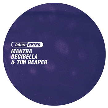 Mantra, Decibella & Tim Reaper - FR016 - Future Retro London