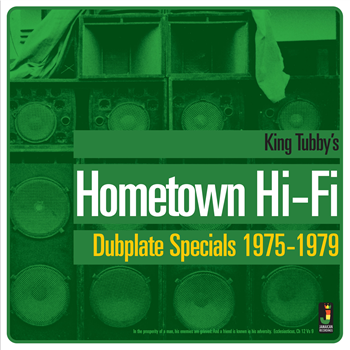 King Tubby - Hometown?Hi-FI Dubplate Specials 1975-1979 - JAMAICAN RECORDINGS