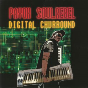 PAYOH SOULREBEL - DIGITAL CHURROUND - NEWENTUN RESISTANCE