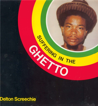 DELTON SCREECHIE - SUFFERING IN THE GHETTO - PAPA KOJAK