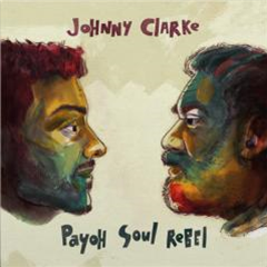 JOHNNY CLARKE - PAYOH SOUL REBEL - LANA SOUND STUDIO