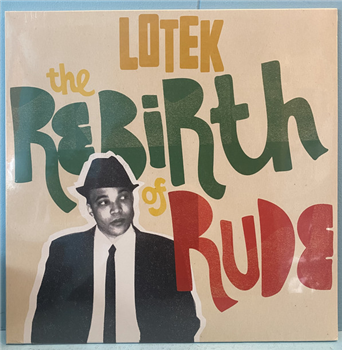 Lotek – The Rebirth Of Rude - TRAXPLOITATION LTD