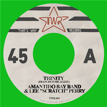 Amantido Bay Band - Trinity ft. Lee Perry 7" - Thats Why Records