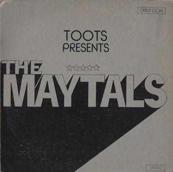 The Maytals – Toots Presents The Maytals - CRR (CHIN RANDYS)