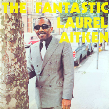 LAUREL AITKEN - The Fantastic Laurel Aitken (180G) - RADIATION ROOTS