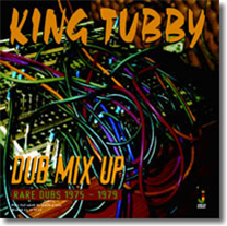 King Tubby - Dub Mix Up Rare Dubs 1975-1979 - JAMAICAN RECORDINGS