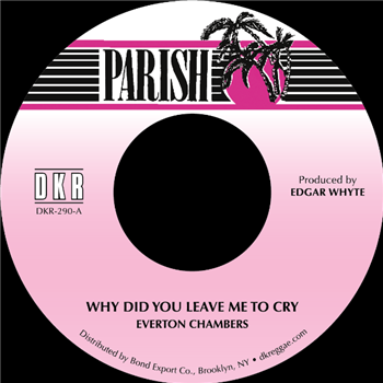 Everton Chambers - Why Did You Leave Me To Cry - Parish