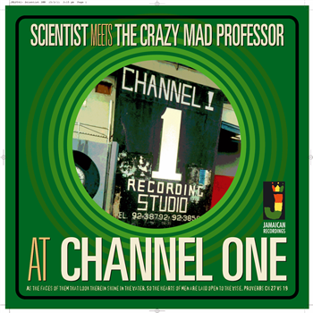 Scientist Meets The Crazy Mad Professor - At Channel One - JAMAICAN RECORDINGS